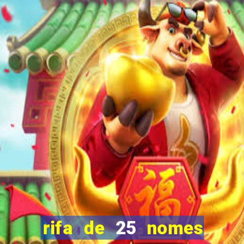 rifa de 25 nomes qual mais sai